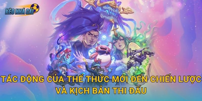 Thể thức thi đấu MSI 2026 nhánh thắng nhánh thua – Kèo nhà cái giải mã format mới hấp dẫn chưa từng có 3 Tác động của thể thức mới đến chiến lược và kịch bản thi đấu