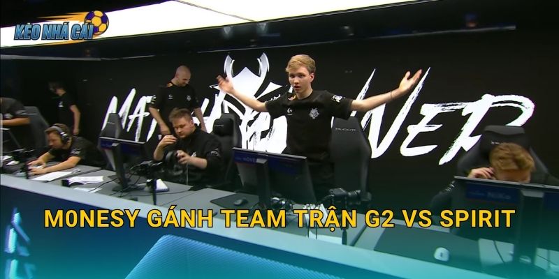 m0NESY gánh team trận G2 vs Spirit – Kèo nhà cái ghi nhận màn trình diễn siêu nhân của ngôi sao CS2 1 m0NESY gánh team trận G2 vs Spirit – Kèo nhà cái ghi nhận màn trình diễn siêu nhân của ngôi sao CS2
